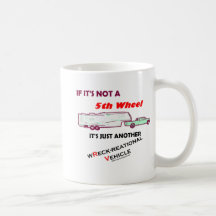 If It's Not A 5th Wheel Coffee Mugs