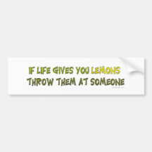 If Life Gives You Lemons Bumpersticker Bumper Sticker