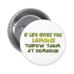 If Life Gives You Lemons Button