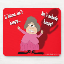If Mama Ain't Happy...Ain't Nobody Happy Mousepads