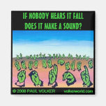 IF NOBODY HEARS IT $3.00 FRIDGE MAGNET