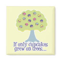 If only Cupcakes on Trees Fridge Magnets