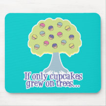 If only Cupcakes on Trees Mousepads