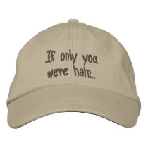 If only you were hair...