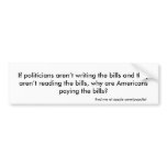 If politicians aren’t writing the bills and the... bumper sticker