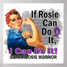 If Rosie Can Do It Sarcoidosis Warrior Posters