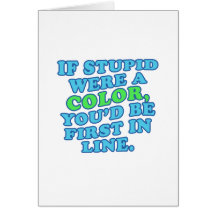 If Stupid Were a Colour Cards