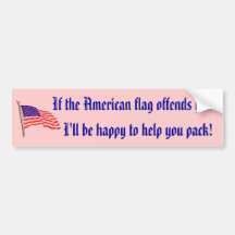 If the American flag offends you Bumper Sticker