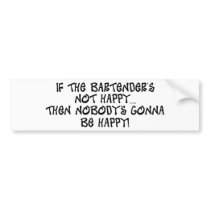 If The Bartender's Not Happy