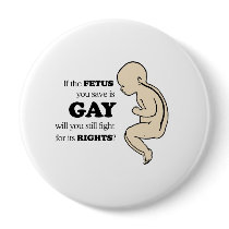 If the fetus you save is gay