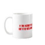 If the patient dies, the doctor has killed him,... mugs