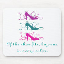 If The Shoe Fits Mousepad