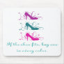 If The Shoe Fits Mousepad
