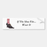 If The Shoe Fits...Wear It Bumper Stickers