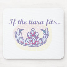 If the Tiara Fits, Wear It Mouse Pad