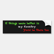 If things were better bumper sticker