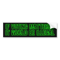If Voting Mattered Bumper Sticker