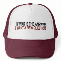 If War Is The Answer Trucker Hat