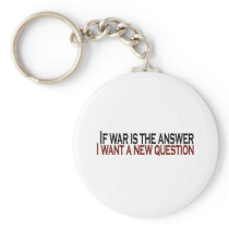 If War Is The Answer Keychains