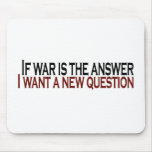 If War Is The Answer mousepads