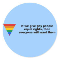 If we give gay people equal rights stickers
