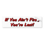 If You Ain't First Bumper Sticker