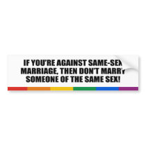 If you're against gay marriage bumper stickers