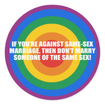 If you're against gay marriage Bumper Sticker