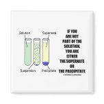 If You Are Not Part Solution Supernate Precipitate