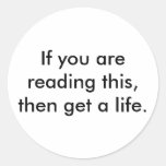 if-you-are-reading-this-then-get-a-life01 sticker
