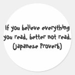 If you believe everything you read... round stickers