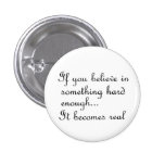 If you believe in something-button
