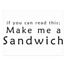 If You Can Read This Make Me A Sandwich Postcard
