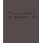 If You Can Read This... t-shirts