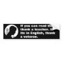 If You Can Read This (veteran) Bumper Stickers