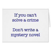 If you can't solve a crime.. greeting cards