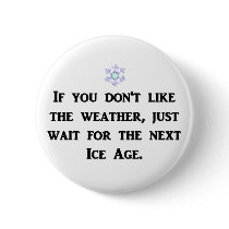if-you-dont-like-the-weather-just-wait-for-the buttons