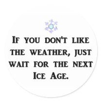 if-you-dont-like-the-weather-just-wait-for-the round sticker
