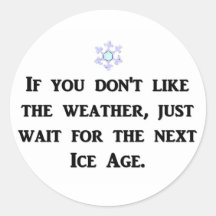 if-you-dont-like-the-weather-just-wait-for-the round sticker
