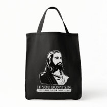 If You Don't Sin, Jesus Died for Nothing. Bag