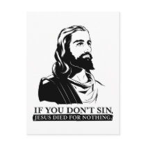 If You Don't Sin, Jesus Died for Nothing. Post Cards