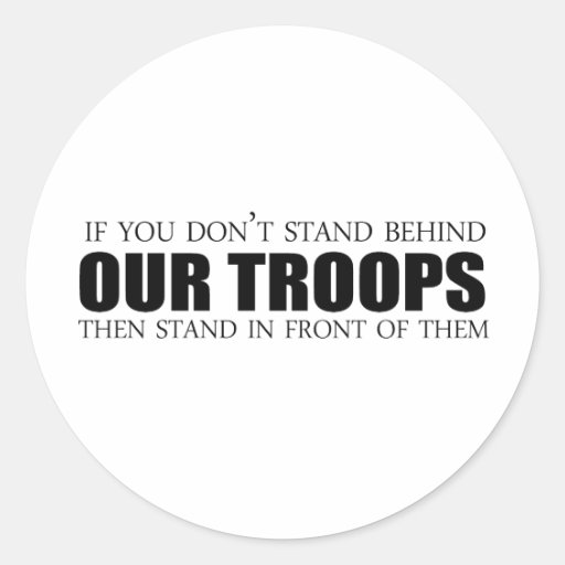 If you don't stand behind our troops stickers
