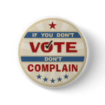 If you don't vote don't Complain buttons