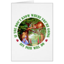 IF YOU DON'T WHERE YOU'RE GOING, ANY PATH WILL DO