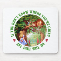 IF YOU DON'T WHERE YOU'RE GOING, ANY PATH WILL DO