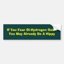 If You Fear Di-Hydrogen OxideYou May Already Be... Bumper Stickers