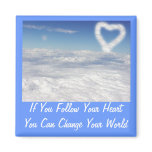 If You Follow Your Heart Refrigerator Magnet