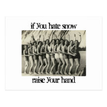 if you hate snow raise your hand postcard