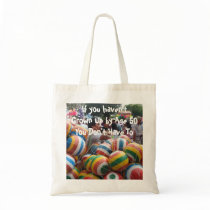 If You Haven't Grown Up by 50, You Don't Have To Canvas Bag