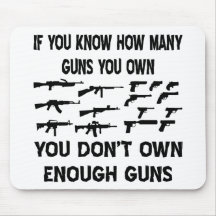 If You Know How Many Guns You Own Mouse Pads